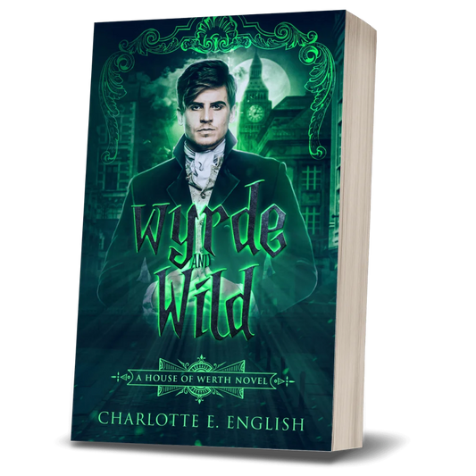 Wyrde and Wild paperback cover, alternate view — House of Werth cosy gothic fantasy by Charlotte E. English