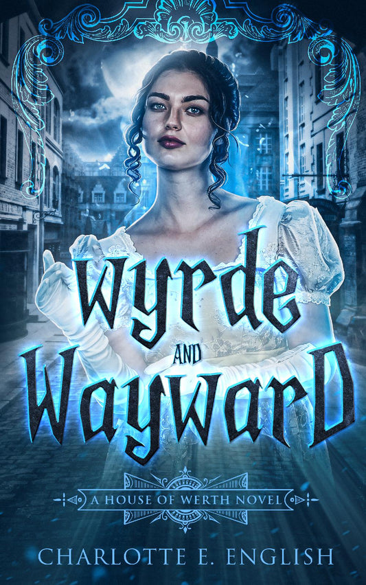 Wyrde and Wayward