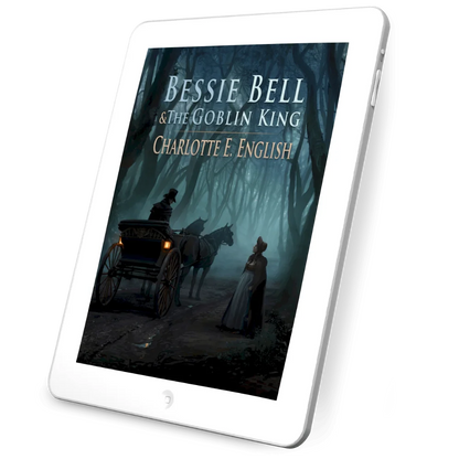 Bessie Bell and the Goblin King ebook cover — Tales of Aylfenhame fae cosy fairytale by Charlotte E. English