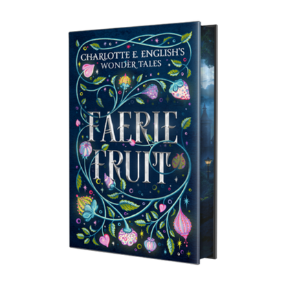 Faerie Fruit hardback Moon edition cover — Wonder Tales fae cosy fairytale by Charlotte E. English