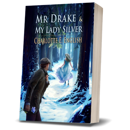 Mr. Drake and My Lady Silver paperback cover — Tales of Aylfenhame fae cosy fairytale by Charlotte E. English