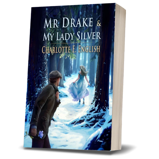 Mr. Drake and My Lady Silver paperback cover — Tales of Aylfenhame fae cosy fairytale by Charlotte E. English