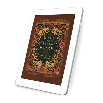 The Road to Roseberry Faire Ebook cover — cosy fairytale by Charlotte E. English
