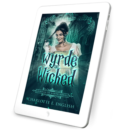 Wyrde and Wicked ebook cover, alternate view — House of Werth cosy gothic fantasy by Charlotte E. English