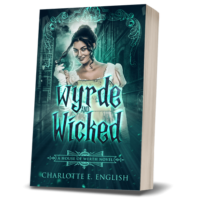 Wyrde and Wicked paperback cover, alternate view — House of Werth cosy gothic fantasy by Charlotte E. English