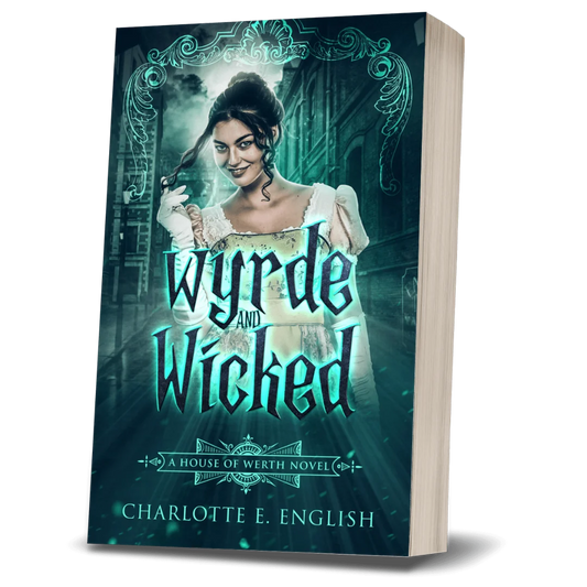 Wyrde and Wicked paperback cover, alternate view — House of Werth cosy gothic fantasy by Charlotte E. English