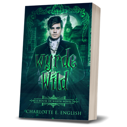 Wyrde and Wild paperback cover, alternate view — House of Werth cosy gothic fantasy by Charlotte E. English