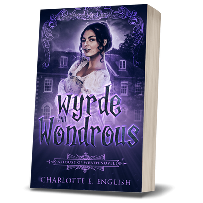 Wyrde and Wondrous paperback cover, alternate view — House of Werth cosy gothic fantasy by Charlotte E. English