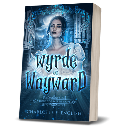 Wyrde and Wayward paperback cover, alternate view — House of Werth cosy gothic fantasy by Charlotte E. English